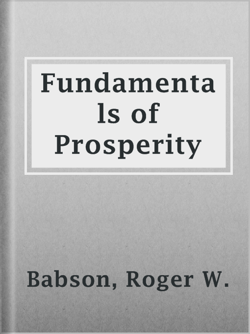 Title details for Fundamentals of Prosperity by Roger W. Babson - Available